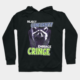 Embrace Cringe - Funny Raccoon Meme Hoodie